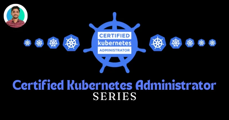 Certified Kubernetes Administrator series cover